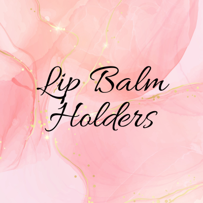 Lip Balm Holders