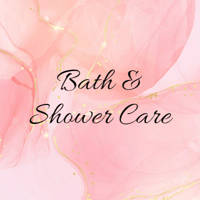 Bath & Shower Care - Nana's Creative Studio